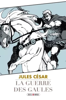 La Guerre des Gaules : Jules César